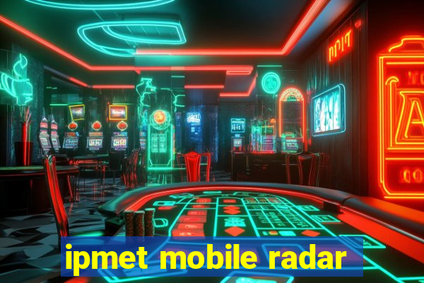 ipmet mobile radar